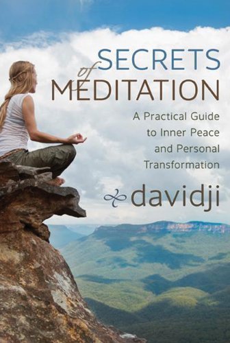 Secrets of Meditation: A Practical Guide to Inner Peace and Personal Transformation by davidji Original Edition (9/4/2012)