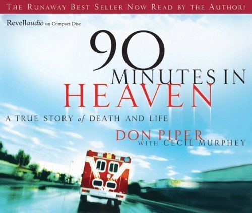 90 Minutes in Heaven: A True Story of Life and Death by Piper, Don, Murphey, Cecil Unabridged Edition [AudioCD(2006/5/1)]