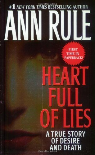 Heart Full of Lies: A True Story of Desire and Death by Rule, Ann [paperback(2004/9/28)]
