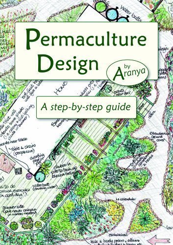Permaculture Design: A Step-by-Step Guide by Aranya (9/3/2012)