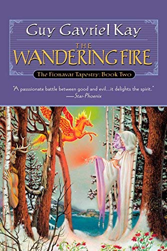 The Wandering Fire (The Fionavar Tapestry, Book 2) by Kay, Guy Gavriel Reprint Edition [Paperback(2001/5/1)]