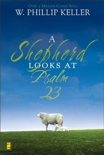 A Shepherd Looks at Psalm 23 by Keller, W. Phillip [Hardcover(2007/4/23)]