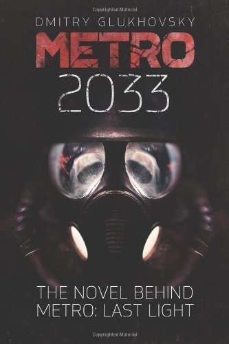 Metro 2033: First U.S. English edition (METRO by Dmitry Glukhovsky) (Volume 1) by Glukhovsky, Dmitry (1/17/2013)
