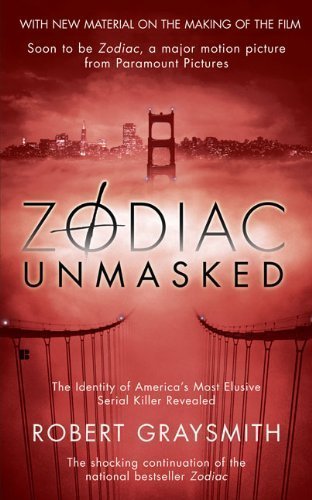 Zodiac Unmasked: The Identity of America's Most Elusive Serial Killer Revealed by Graysmith, Robert [MassMarket(2007/1/2)]