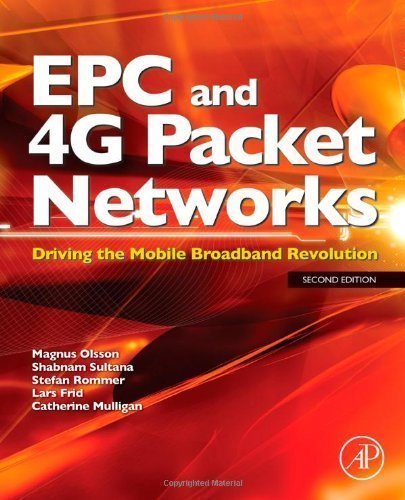 EPC and 4G Packet Networks, Second Edition: Driving the Mobile Broadband Revolution by Olsson, Magnus, Mulligan, Catherine 2nd (second) Edition [Hardcover(2012/12/12)]
