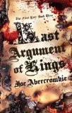 Last Argument of Kings (First Law: Book Three) by Abercrombie, Joe (9/23/2008)
