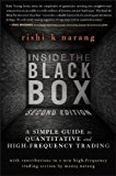 Inside the Black Box: A Simple Guide to Quantitative and High Frequency Trading (Wiley Finance) by Narang, Rishi K. 2nd (second) Edition (3/25/2013)