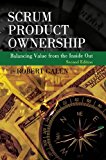 Scrum Product Ownership: Balancing Value from the Inside Out