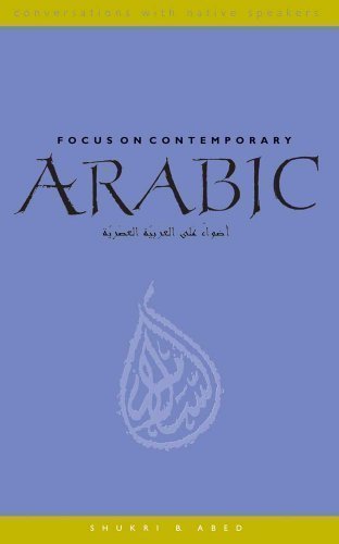 Focus on Contemporary Arabic (Conversations with Native Speakers) by Abed, Shukri [10 November 2006]