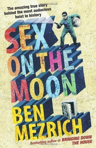 Sex on the Moon by Mezrich, Ben [07 June 2012]