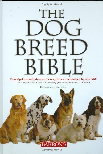 The Dog Breed Bible by Coile, Caroline [01 April 2007]