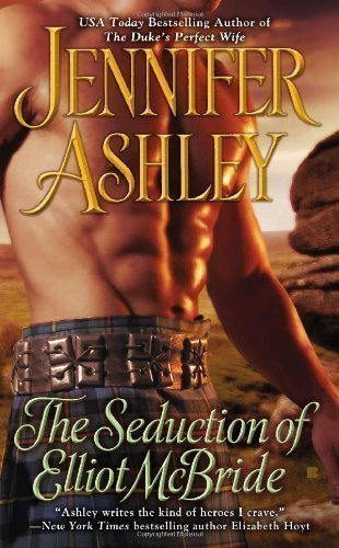 Seduction of Elliot McBride, The (Mackenzies) by Jennifer Ashley [07 March 2013]