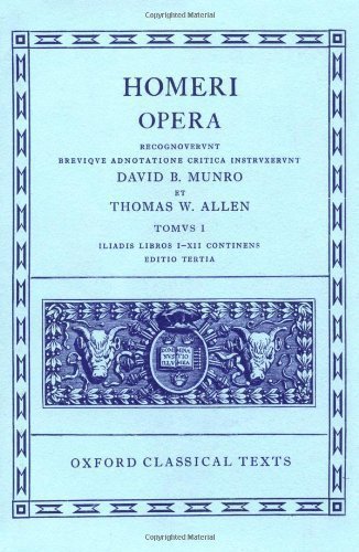 Homeri Opera Vol. I. Iliad (Books I-XII): Iliad v. 1 (Oxford Classical Texts) [26 March 1963]