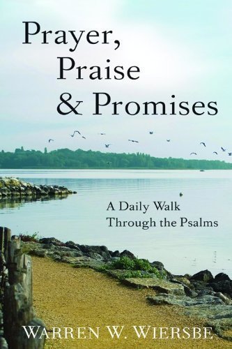 Prayer, Praise & Promises: A Daily Walk Through the Psalms by Warren W. Wiersbe [01 October 2011]