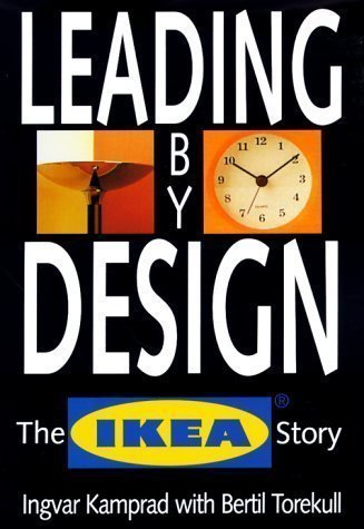 Leading by Design, the IKEA story by Bertil Torekull [23 March 2000]
