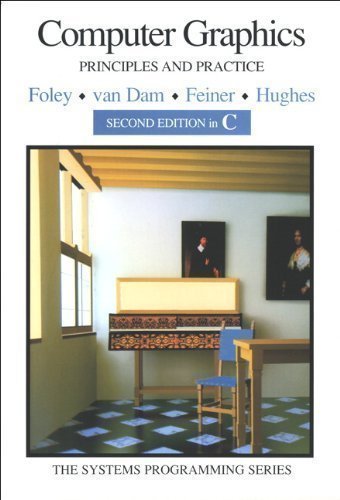 Computer Graphics, reissued 2nd Ed. by Foley, James D., van Dam, Andries, Feiner, Steven K., Hughes [01 September 1995]