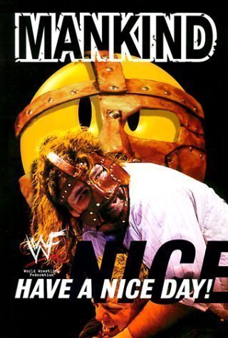 Have a Nice Day : A Tale of Blood and Sweatsocks by Foley, Mick [10 December 1999]