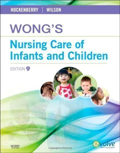 Wong's Nursing Care of Infants and Children, 9e by Hockenberry PhD RN PNP-BC FAAN Dr., Marilyn J., Wilson MS [04 December 2010]