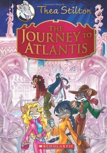 The Journey to Atlantis (Thea Stilton Special Edition) [01 October 2012]