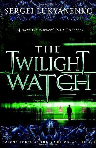 The Twilight Watch by Lukyanenko, Sergei [05 June 2008]