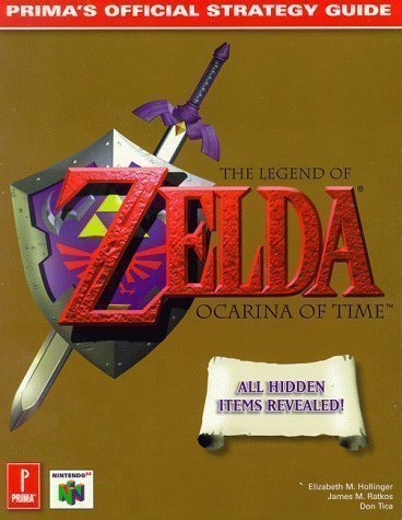 Legend of Zelda : Ocarina of Time: Prima's Official Strategy Guide by Hollinger, Elizabeth M, Prima Development, Tica, Don, Ratkos [01 June 1997]