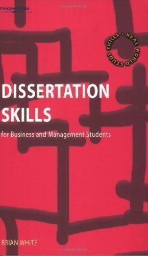 Dissertation Skills: For Business and Management Students by White, Brian [29 May 2003]