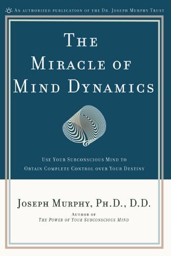 Miracle of Mind Dynamics by Murphy [16 April 1999]