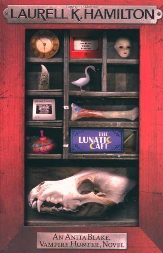 The Lunatic Cafe (Anita Blake Vampire Hunter 4) by K. Hamilton, Laurell [07 January 2010]