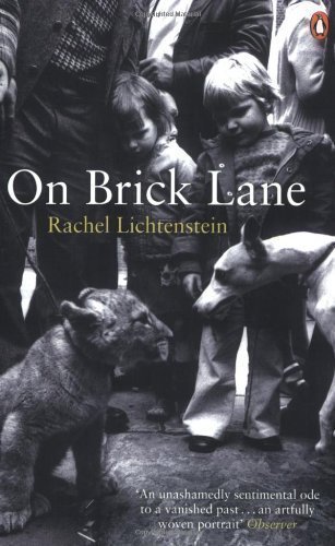 On Brick Lane by Lichtenstein, Rachel [28 August 2008]