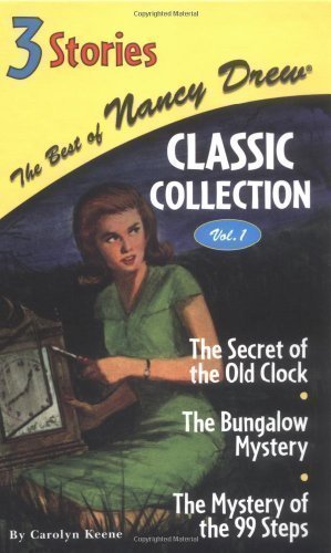 The Secret of the Old Clock/The Bungalow Mystery/The Mystery of the 99 Steps: 1 (Best of Nancy Drew Classic Collection) by Keene, Carolyn [01 May 2004]