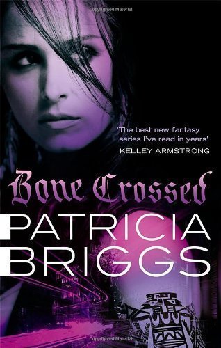 Bone Crossed: Mercy Thompson Book 4 by Briggs, Patricia [02 June 2011]