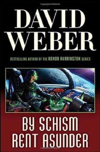 By Schism Rent Asunder (Safehold 2) by David Weber [01 June 2009]