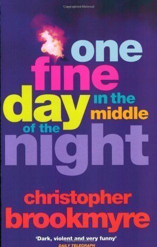 One Fine Day In The Middle Of The Night by Brookmyre, Christopher [03 August 2000]