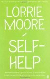 Self-Help by Moore, Lorrie [01 May 2010]