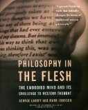 Philosophy in the Flesh: The Embodied Mind and Its Challenge to Western Thought by Lakoff, George, Johnson, Mark [17 September 1999]