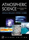 Atmospheric Science: An Introductory Survey (International Geophysics) by Hobbs, Peter V., Wallace, John Michael [24 March 2006]