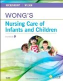 Wong's Nursing Care of Infants and Children, 9e by Hockenberry PhD RN PNP-BC FAAN Dr., Marilyn J., Wilson MS [04 December 2010]