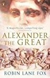 Alexander the Great by Lane Fox, Robin [04 November 2004]