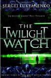 The Twilight Watch by Lukyanenko, Sergei [05 June 2008]