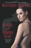 Be Still My Vampire Heart (Avon Romance) by Sparks, Kerrelyn [01 April 2007]