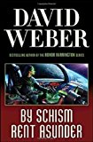 By Schism Rent Asunder (Safehold 2) by David Weber [01 June 2009]