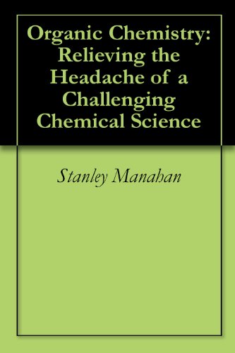 Organic Chemistry:   Relieving the Headache of a Challenging Chemical Science