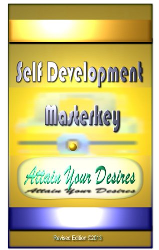 Attain Your Desires, Boosting Your Confidence & Self Esteem (Self Development Masterkey)