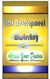 Attain Your Desires, Boosting Your Confidence & Self Esteem (Self Development Masterkey)