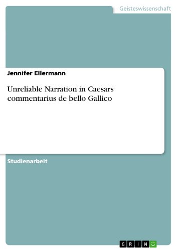 Unreliable Narration in Caesars commentarius de bello Gallico (German Edition)