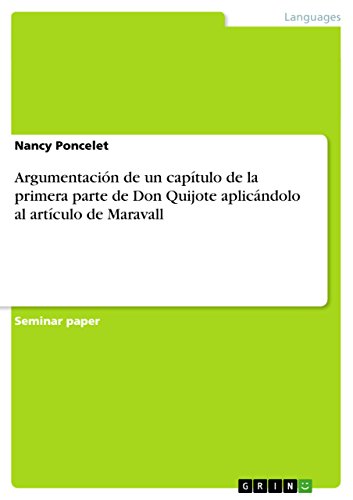 ArgumentaciÃ³n de un capÃ­tulo de la primera parte de Don Quijote aplicÃ¡ndolo al artÃ­culo de Maravall (Spanish Edition)