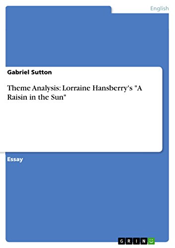 Theme Analysis: Lorraine Hansberry's "A Raisin in the Sun"