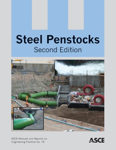 Steel Penstocks, Second Edition (ASCE Manual and Reports on Engineering Practice Book 79)