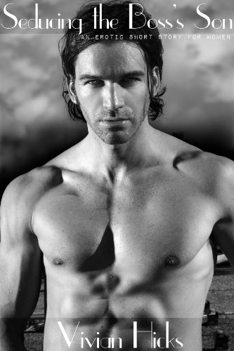 Seducing the Boss's Son: An Erotic Story for Women