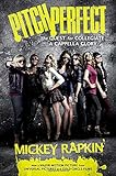 Pitch Perfect (movie tie-in): The Quest for Collegiate A Cappella Glory